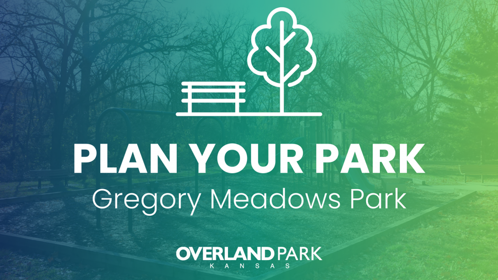 Graphic that reads "Plan Your Park; Gregory Meadows Park."