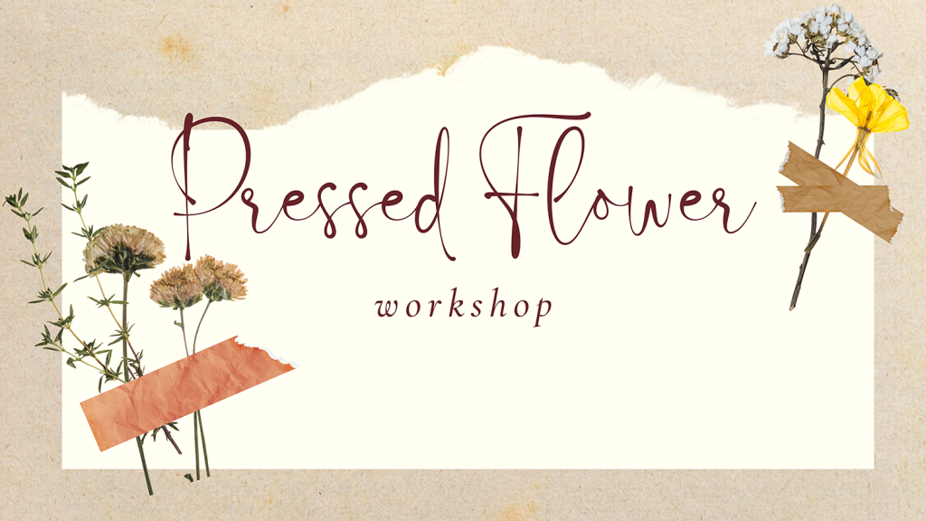 Graphic that reads "Pressed Flowers Workshop."