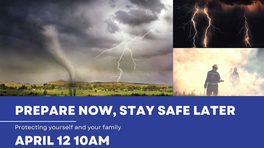 Event graphic that reads "Prepare Now, Stay Safe Later: Protecting yourself and your family."